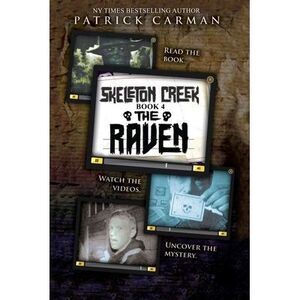 Skeleton Creek #4: The Raven -- Patrick Carman